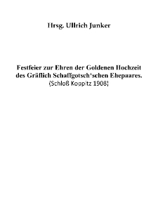 Festfeier zur Ehren der Goldenen Hochzeitdes Gräflich Schaffgotsch‘schen Ehepaares [Dokument elektroniczny]