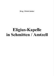 Eligius-Kapelle in Schmitten / Amtzell [Dokument elektroniczny]