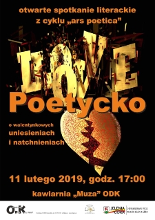 Poetycko o walentynkowych uniesieniach i natchnieniach : spotkanie z cyklu Ars Poetica - plakat [Dokument życia społecznego]