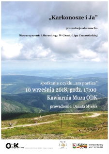 Karkonosze i ja - prezentacja almanachu Stowarzyszenia W Cieniu Lipy Czarnoleskiej : spotkanie z cyklu Ars Poetica - plakat [Dokument życia społecznego]