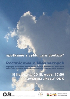 Rocznicowo o Nieobecnych : spotkanie z cyklu Ars Poetica - plakat [Dokument życia społecznego]