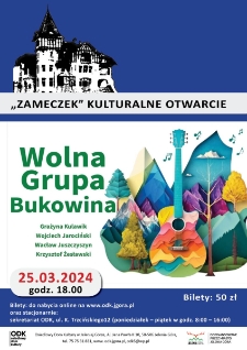 "Zameczek" kulturalne otwarcie : Wolna Grupa Bukowina- plakat [Dokument życia społecznego]