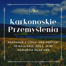 Karkonoskie Przemyślenia : spotkanie z cyklu Ars Poetica - plakat [Dokument życia społecznego]