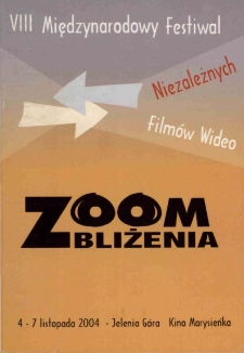 VIII Międzynarodowy Festiwal Niezależnych Filmów Wideo Zoom - Zbliżenia - katalog [Dokument życia społecznego]