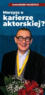 monoKARK Młodych : Marzysz o karierze aktorskiej? - ulotka [Dokument życia społecznego]