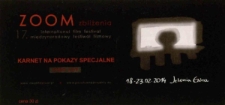 17. Międzynarodowy Festiwal Filmowy Zoom Zbliżenia : Karnet na pokazy specjalne - bilet [Dokument życia społecznego]
