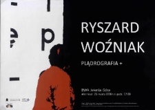 Ryszard Woźniak. PLĄDROGRAFIA+ - plakat [Dokument życia społecznego]