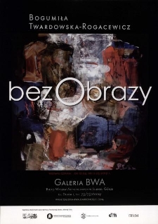 BezObrazy : Bogumiła Twardowska-Rogacewicz - plakat [Dokumenty życia społecznego]