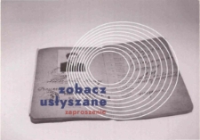 Zobacz usłyszane : Wychodząc OD RZECZY. Finisaż Dosłowny - zaproszenie [Dokument życia społecznego]