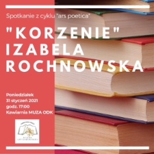 Korzenie : spotkanie z cyklu Ars Poetica - plakat [Dokument życia społecznego]