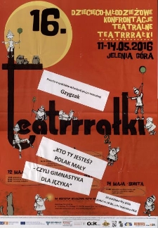 16. Dziecięco-młodzieżowe konfrontacje teatralne Teatrrrałki - plakat [Dokument życia społecznego]