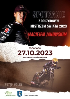 Spotkanie z drużynowym Maciejem Janowskim mistrzem świata - plakat [Dokument życia społecznego]