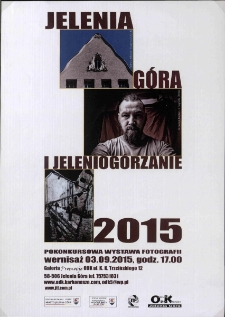 Jelenia G&oacute;ra i Jeleniog&oacute;rzanie 2015 : XIX Pokonkursowa wystawa fotografii - plakat [Dokument życia społecznego]