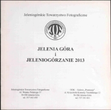 Jelenia G&oacute;ra i Jeleniog&oacute;rzanie 2013 - katalog [Dokument życia społecznego]