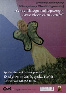 Wszystkiego najlepszego oraz cicer cum caule : spotkanie z cyklu Ars Poetica - plakat [Dokument życia społecznego]