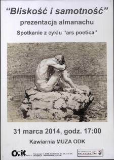 Bliskość i samotność : spotkanie z cyklu Ars Poetica - plakat [Dokument życia społecznego]