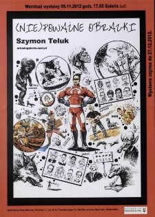 Niepoważne obrazki Szymona Teluka : wernisaż wystawy - plakat [Dokument życia społecznego]