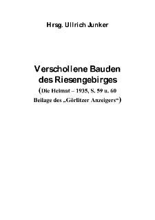 Verschollene Baudendes Riesengebirges (Die Heimat &ndash; 1935, S. 59 u. 60 Beilage des &bdquo;G&ouml;rlitzer Anzeigers&ldquo;) [Dokument elektroniczny]