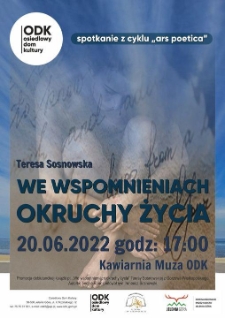 We wspomnieniach - okruchy życia : spotkanie z cyklu Ars Poetica - plakat [Dokument życia społecznego]