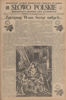 Słowo Polskie : bezpartyjny dziennik ziem zachodnich, 1947, nr 352 (406) [24-26.12]