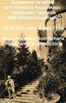 Zapraszamy na wykład prof. Krzysztofa Kuczyńskiego "Wiesenstein. Tajemnice willi Gerharta Hauptmanna" - plakat [Dokument życia społecznego]