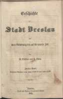 Geschichte der Stadt Breslau von ihrer Gründung bis auf die neueste Zeit. Bd. 2, Geschichte Breslau’s vom Jahre 1740 bis zum Jahre 1840