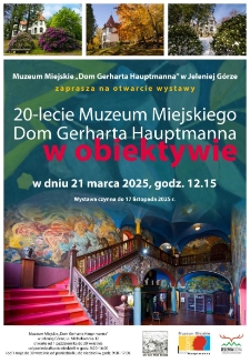 20- lecie Muzeum Miejskiego Dom Gerharta Hauptmanna w obiektywie - plakat [Dokument życia społecznego]