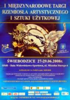 I Międzynarodowe Targi Rzemiosła Artystycznego i Sztuki Użytkowej : Świebodzice 27-29.06.2008 r.