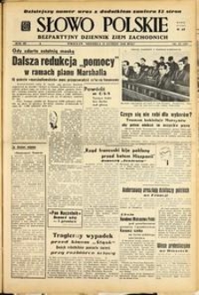 Słowo Polskie : bezpartyjny dziennik ziem zachodnich, 1948, nr 45 [15.02]