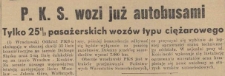P. K. S. wozi już autobusami. Tylko 25°|o pasażerskich wozów typu ciężarowego