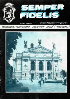Semper Fidelis : pismo Towarzystwa Miłośników Lwowa i Kresów Południowo-Wschodnich, (1989/1990), nr 1