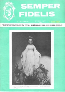 Semper Fidelis : pismo Towarzystwa Miłośników Lwowa i Kresów Południowo-Wschodnich, 1997, nr 1 (36)