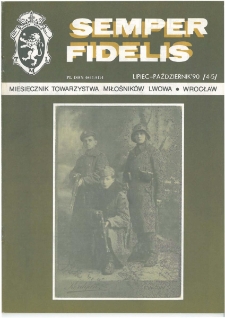 Semper Fidelis : pismo Towarzystwa Miłośników Lwowa i Kresów Południowo-Wschodnich,1990, nr 4-5