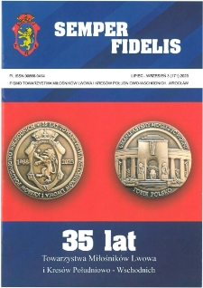Semper Fidelis : pismo Towarzystwa Miłośników Lwowa i Kresów Południowo-Wschodnich, 2023, nr 3 (171)