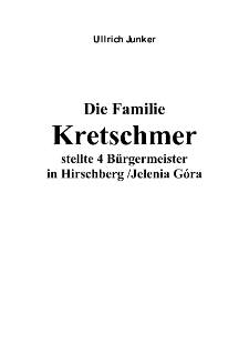 Die Familie Kretschmer stellte 4 Bürgermeister in Hirschberg - Jelenia Góra [Dokument elektroniczny]