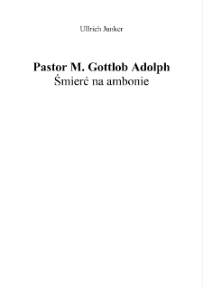 Pastor M. Gottlob Adolph Śmierć na ambonie [Dokument elektroniczny]
