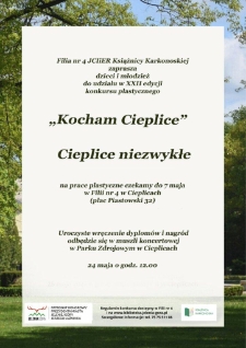 "Kocham Cieplice" - Cieplice niezwykłe : Filia nr 4 JCIiER Książnicy Karkonoskiej zaprasza dzieci i młodzież do udziału w XXII edycji konkursu plastycznego - plakat [Dokument życia społecznego]