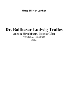 Dr. Balthasar Ludwig Tralles Arzt in Hirschberg - Jelenia Góra [Dokument elektroniczny]