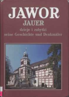 Jawor = Jauer : dzieje i zabytki = seine Gesichte und Denkmäler