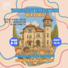 Dzień dziecka w zameczku: Warsztaty kreatywne dla dzieci oraz piknik - plakat [Dokument życia społecznego]