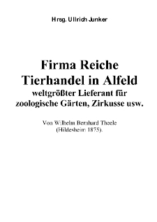Firma Reiche Tierhandel in Alfeld weltgrößter Lieferant für zoologische Gärten, Zirkusse usw. [Dokument elektroniczny]