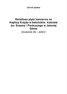 Reliefowa płyta kamienna na Kaplicy Krzyża w katolickim kościele św. Erazma i Pankracego w Jeleniej Górze [Dokument elektroniczny]