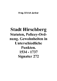 Stadt Hirschberg Statuten, Policey-Ordnung. Gewohnheiten in Unterschiedliche Punkten [Dokument elektroniczny]