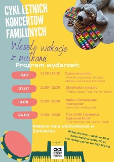 Cykl letnich koncertów familijnych. Wesołe wakacje z nutkami - plakat [Dokument życia społecznego]