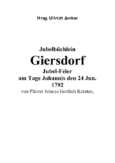 Jubelbüchlein Giersdorf Jubel-Feier am Tage Johannis den 24 Jun.1792 von Pfarrer Johann Gottlieb Kersten [Dokument elektroniczny]