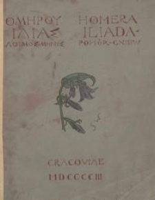 Omīrou Ilias : loimos - mīnis = Homera Iliada : pomór - gniew : tekst grecki opracował Leon Sternbach ; jako tekstu polskiego użyto parafrazy poetyckiej Juliusza Słowackiego z r. 1846