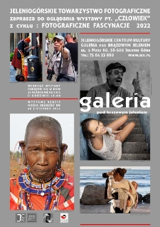 Jeleniog&oacute;rskie Towarzystwo Fotograficzne zaprasza do oglądania wystawy pt. "Człowiek" z cyklu Fascynacje 2022 - plakat [Dokument życia społecznego]