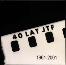 40 lat JTF 1961 -2001 - katalog [Dokument życia społecznego]
