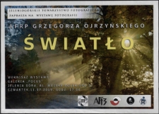 AFRP Grzegorza Ojrzyńskiego. Światło - plakat [Dokument życia społecznego]