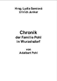 Chronik der Familie Pohl in Wurzelsdorf [Dokument elektroniczny]
